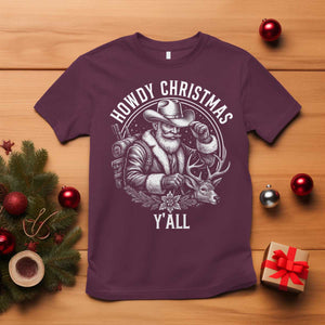 Cowboy Santa Claus T Shirt Howdy Christmas Y'all Western Country TS14 Maroon Print Your Wear
