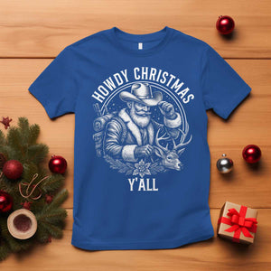 Cowboy Santa Claus T Shirt Howdy Christmas Y'all Western Country TS14 Royal Blue Print Your Wear