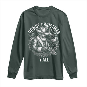 Cowboy Santa Claus Long Sleeve Shirt Howdy Christmas Y'all Western Country TS14 Dark Forest Green Print Your Wear