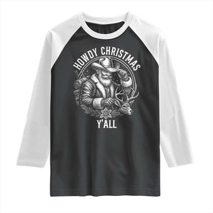Cowboy Santa Claus Raglan Shirt Howdy Christmas Y'all Western Country TS14 Black White Print Your Wear