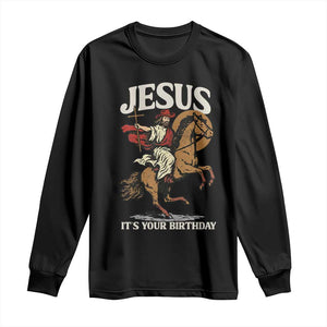 Funny Cowboy Jesus Christmas Long Sleeve Shirt It Is Your Birthday TS14 Black Print Your Wear