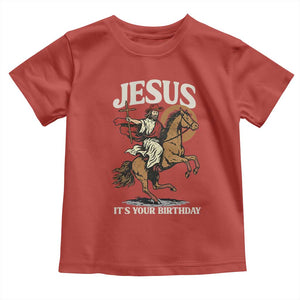 Funny Cowboy Jesus Christmas Toddler T Shirt It Is Your Birthday TS14 Red Print Your Wear