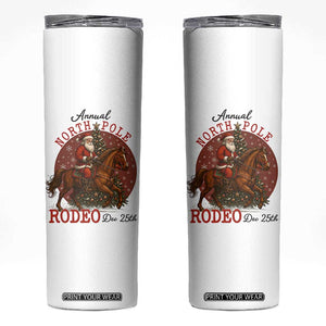Cowboy Santa Christmas Skinny Tumbler Annual North Pole Rodeo Dec 25th TS14 White Print Your Wear
