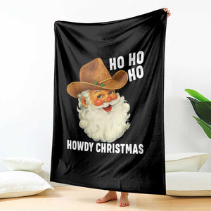 Cowboy Santa Christmas Throw Blanket Ho Ho Ho Howdy Christmas TS14 Print Your Wear