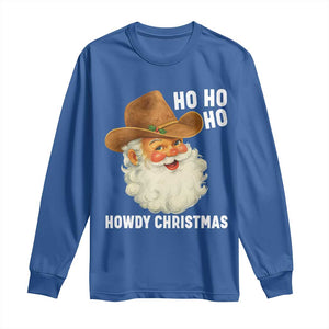 Cowboy Santa Christmas Long Sleeve Shirt Ho Ho Ho Howdy Christmas TS14 Royal Blue Print Your Wear