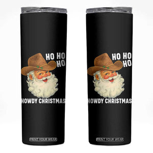 Cowboy Santa Christmas Skinny Tumbler Ho Ho Ho Howdy Christmas TS14 Black Print Your Wear