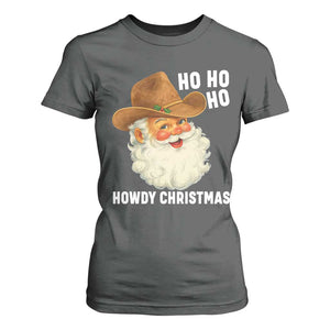 Cowboy Santa Christmas T Shirt For Women Ho Ho Ho Howdy Christmas TS14 Dark Heather Print Your Wear