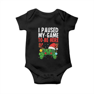 Funny Gaming Christmas Baby Onesie I Paused My Game To Be Here TS14 Black Print Your Wear
