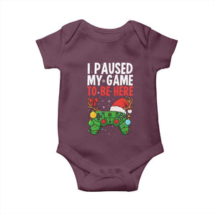 Funny Gaming Christmas Baby Onesie I Paused My Game To Be Here TS14 Maroon Print Your Wear