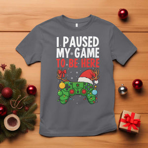 Funny Gaming Christmas T Shirt I Paused My Game To Be Here TS14 Charcoal Print Your Wear