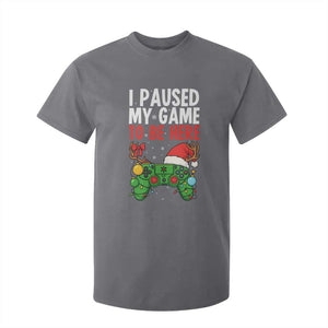 Funny Gaming Christmas T Shirt For Kid I Paused My Game To Be Here TS14 Charcoal Print Your Wear