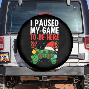Funny Gaming Christmas Spare Tire Cover I Paused My Game To Be Here TS14 No hole Black Print Your Wear