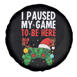 Funny Gaming Christmas Spare Tire Cover I Paused My Game To Be Here TS14 Print Your Wear
