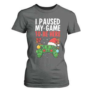 Funny Gaming Christmas T Shirt For Women I Paused My Game To Be Here TS14 Dark Heather Print Your Wear