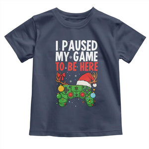 Funny Gaming Christmas Toddler T Shirt I Paused My Game To Be Here TS14 Navy Print Your Wear