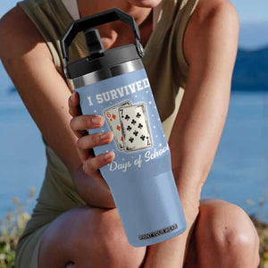 I Survived 67 Days Of School Flip Straw Tumbler Playing Cards Meme TS14 One Size: 30 oz Light Blue Print Your Wear