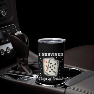 I Survived 67 Days Of School Tumbler Cup Playing Cards Meme TS14 Print Your Wear