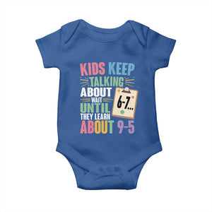 67 Six Seven Meme Baby Onesie Kids Keep Talking About 6-7 Wait Until They Learn 9-5 TS14 Royal Blue Print Your Wear