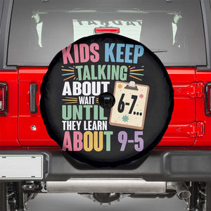 67 Six Seven Meme Spare Tire Cover Kids Keep Talking About 6-7 Wait Until They Learn 9-5 TS14 Black Print Your Wear