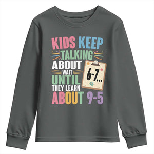 67 Six Seven Meme Youth Sweatshirt Kids Keep Talking About 6-7 Wait Until They Learn 9-5 TS14 Dark Heather Print Your Wear