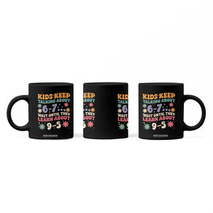 Kids Keep Talking About 6-7 Meme Coffee Mug Funny Teacher 9-5 Humor TS14 Print Your Wear