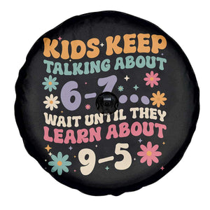 Kids Keep Talking About 6-7 Meme Spare Tire Cover Funny Teacher 9-5 Humor TS14 Print Your Wear