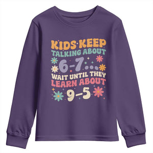 Kids Keep Talking About 6-7 Meme Youth Sweatshirt Funny Teacher 9-5 Humor TS14 Purple Print Your Wear