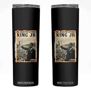 Martin Luther King Jr MLK Day Skinny Tumbler TS14 Black Print Your Wear