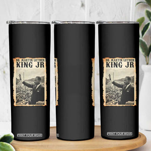 Martin Luther King Jr MLK Day Skinny Tumbler TS14 Print Your Wear