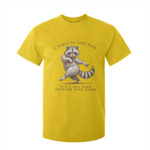 Funny Raccoon Sarcastic T Shirt For Kid I Might Be Laid Back But I Can Lean Forward Real Quick TS14 Daisy Print Your Wear