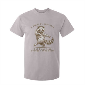 Funny Raccoon Sarcastic T Shirt For Kid I Might Be Laid Back But I Can Lean Forward Real Quick TS14 Ice Gray Print Your Wear