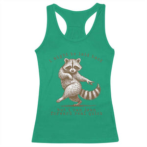 Funny Raccoon Sarcastic Racerback Tank Top I Might Be Laid Back But I Can Lean Forward Real Quick TS14 Irish Green Print Your Wear