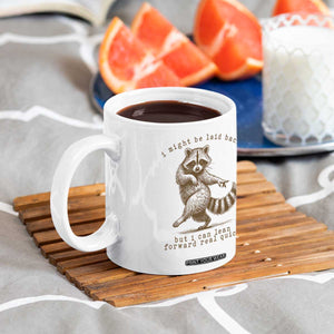 Funny Raccoon Sarcastic Coffee Mug I Might Be Laid Back But I Can Lean Forward Real Quick TS14 Print Your Wear