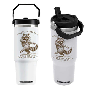 Funny Raccoon Sarcastic Flip Straw Tumbler I Might Be Laid Back But I Can Lean Forward Real Quick TS14 One Size: 30 oz White Print Your Wear