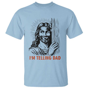 Funny Jesus Christian Meme T Shirt I Am Telling Dad TS14 Light Blue Print Your Wear