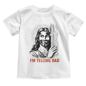 Funny Jesus Christian Meme Toddler T Shirt I Am Telling Dad TS14 White Print Your Wear
