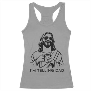 Funny Jesus Meme Racerback Tank Top I Am Telling Dad TS14 Sport Gray Print Your Wear