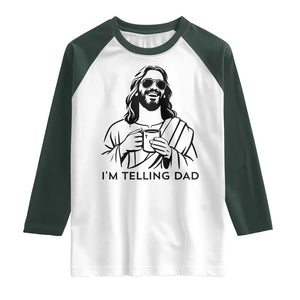 Funny Jesus Meme Raglan Shirt I Am Telling Dad TS14 White Dark Forest Green Print Your Wear