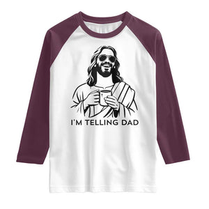 Funny Jesus Meme Raglan Shirt I Am Telling Dad TS14 White Maroon Print Your Wear