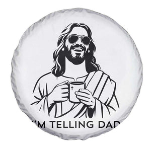 Funny Jesus Meme Spare Tire Cover I Am Telling Dad TS14 Print Your Wear