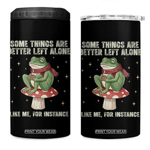 Funny Frog Sarcastic 4 in 1 Can Cooler Tumbler Some Things Are Better Left Alone TS14 One Size: 16 oz Black Print Your Wear