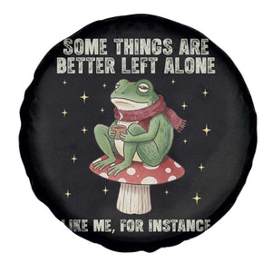 Funny Frog Sarcastic Spare Tire Cover Some Things Are Better Left Alone TS14 Print Your Wear