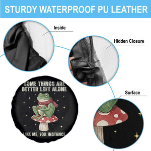 Funny Frog Sarcastic Spare Tire Cover Some Things Are Better Left Alone TS14 Print Your Wear