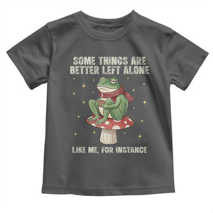 Funny Frog Sarcastic Toddler T Shirt Some Things Are Better Left Alone TS14 Dark Heather Print Your Wear