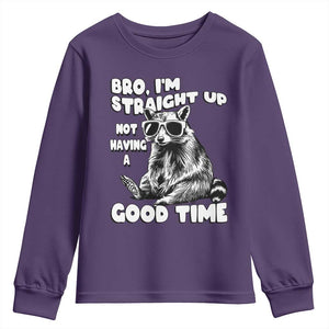 Funny Raccon Sarcastic Youth Sweatshirt Bro I Am Straight Up Not Even Having A Good Time TS14 Purple Print Your Wear