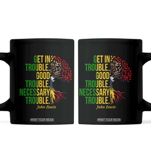 John Lewis Quote Civil Rights Coffee Mug Get in Good Necessary Trouble TS14 Black Print Your Wear