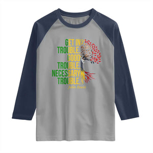 John Lewis Quote Civil Rights Raglan Shirt Get in Good Necessary Trouble TS14 Sport Gray Navy Print Your Wear