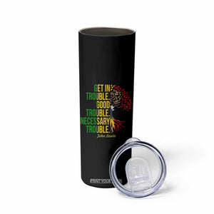 John Lewis Quote Civil Rights Skinny Tumbler Get in Good Necessary Trouble TS14 Print Your Wear