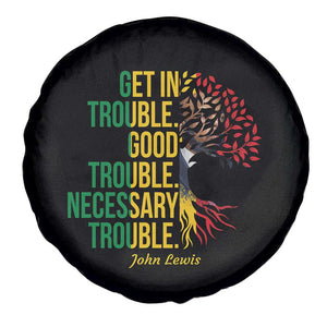 John Lewis Quote Civil Rights Spare Tire Cover Get in Good Necessary Trouble TS14 Print Your Wear