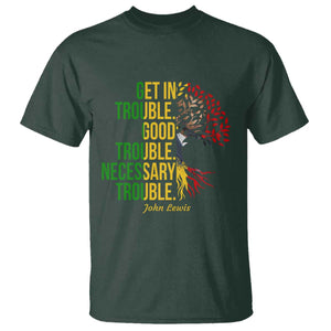 John Lewis Quote Civil Rights T Shirt Get in Good Necessary Trouble TS14 Dark Forest Green Print Your Wear